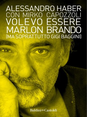 Volevo essere Marlon Brando (ma soprattutto Gigi Baggini) - ebook